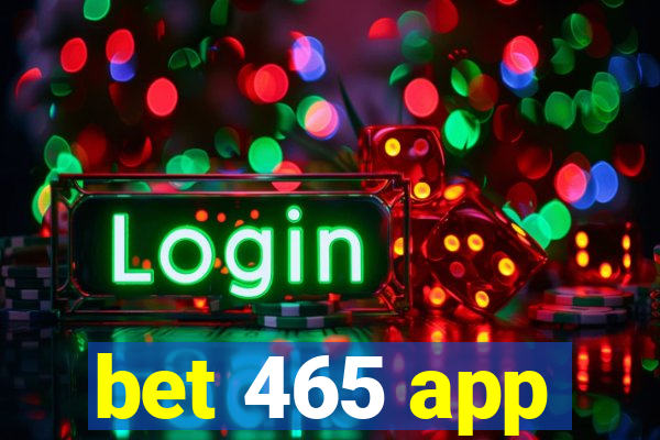 bet 465 app